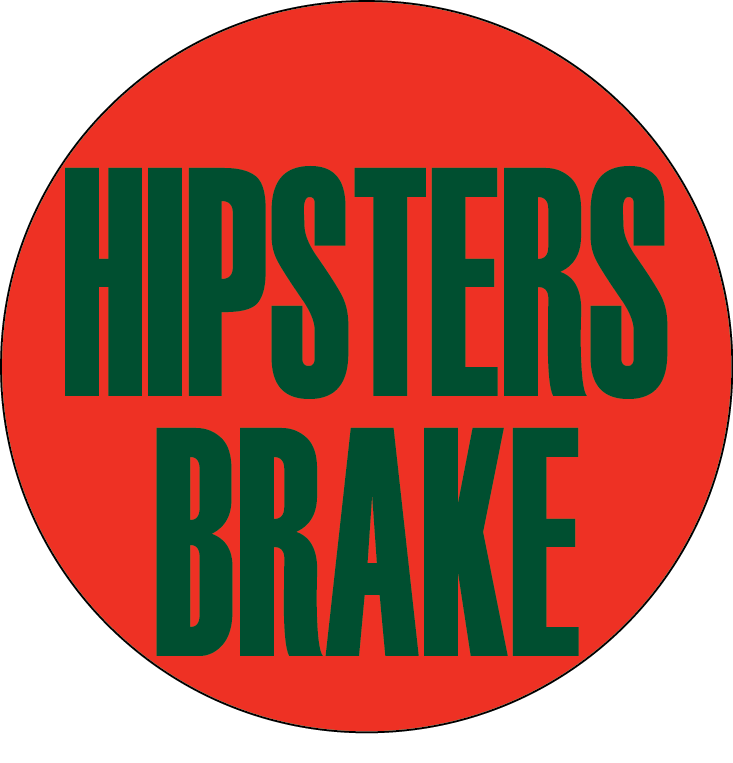 Hipster's Brake